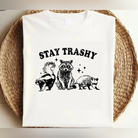 Tops - Stay trashy tshirt